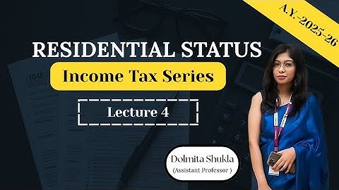Residential Status | Income tax 2025-26 | Lecture 4 | BBA MBA BCOM MCOM |