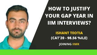 How to justify your Gap Year in IIM Interviews?