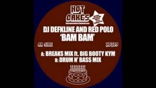 DJ DEFKLINE & RED POLO - A1: BAM BAM (BREAKS MIX FT BIG BOOTY KYM) BPM: 134 KEY: 8B - 2007
