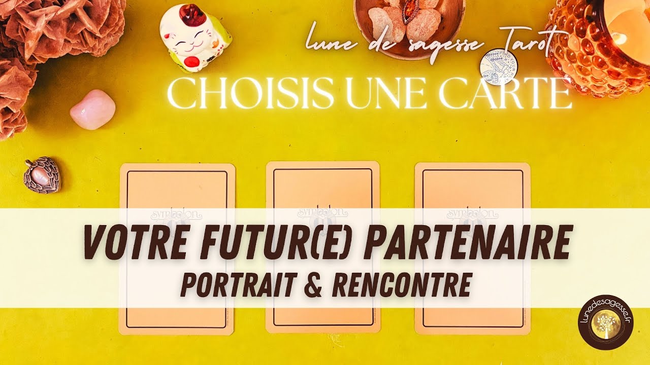 💞 VOTRE FUTUR(E) PARTENAIRE - Portrait & Rencontre 💕👀🕵️‍♀️ GUIDANCE SENTIMENTALE 🔮 3 CHOIX