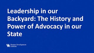 History of Advocacy in Kentucky Part 3