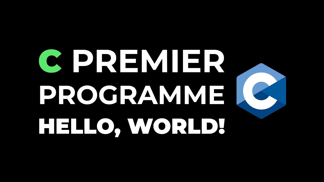 C : Créez votre Premier Programme (Hello, World!)