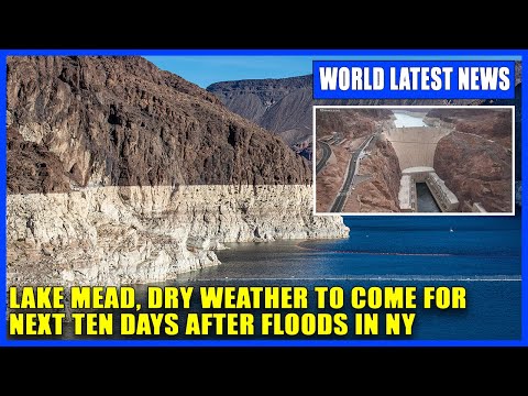 Lake Mead, Dry Weather to Come for Next Ten days after floods in NY