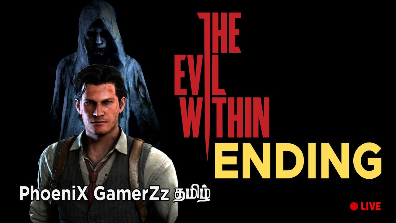 The Evil Within ENDING #2 Live | PhoeniX GamerZz தமிழ்