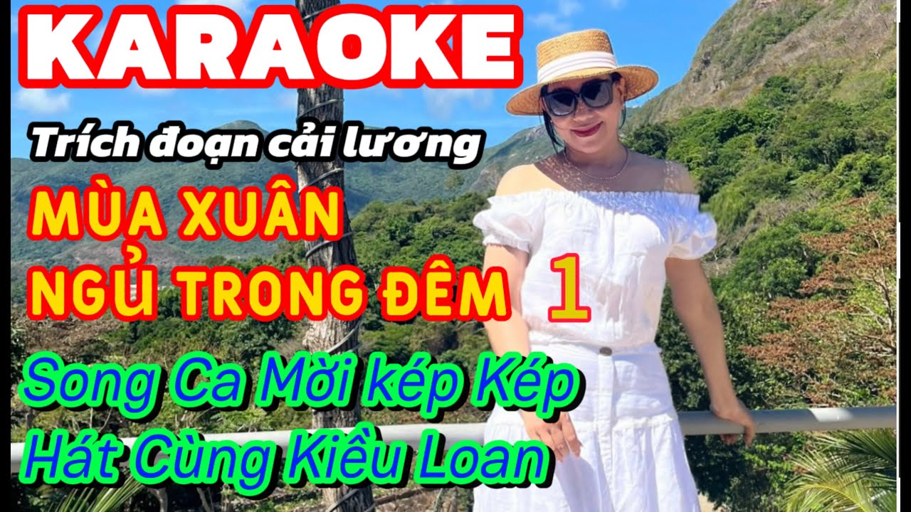 Karaoke,TĐ: Mùa xuân ngủ trong đêm 1,SG : Nguyên Thảo,Vân Hà,song ca mời kép hát cùng Kiều Loan