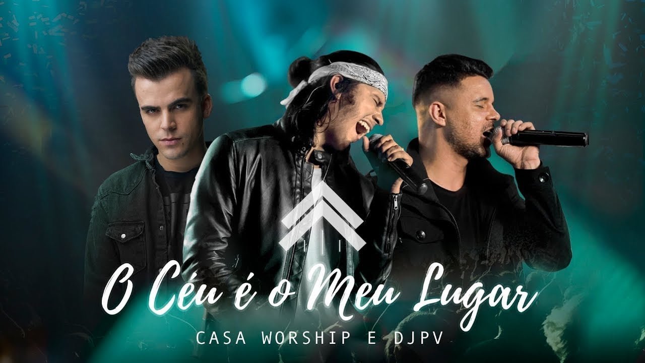 O CÉU É O MEU LUGAR - CASA WORSHIP ( PART. DJ PV ) - COM LETRA - YouTube