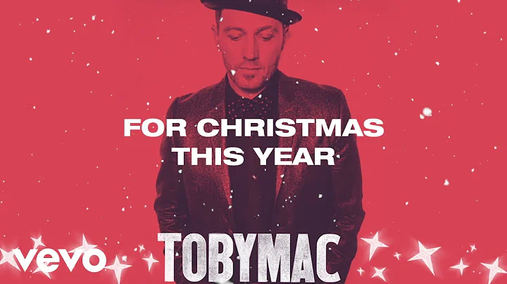 TobyMac - Christmas This Year (Lyric Video) ft. Le...