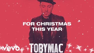 TobyMac - Christmas This Year (Lyric Video) ft. Leigh Nash