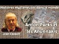 Anton parks et les anunnakis