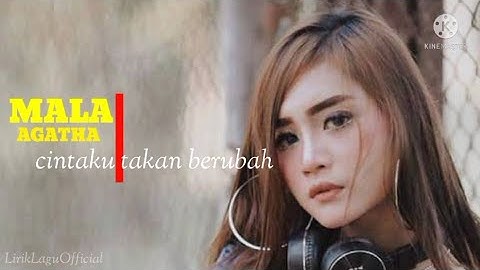 Mala agatha_cintaku takkan berubah_(liriklaguofficial)