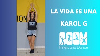 La vida es una - Karol G / Coreografía BOOM fitness and dance