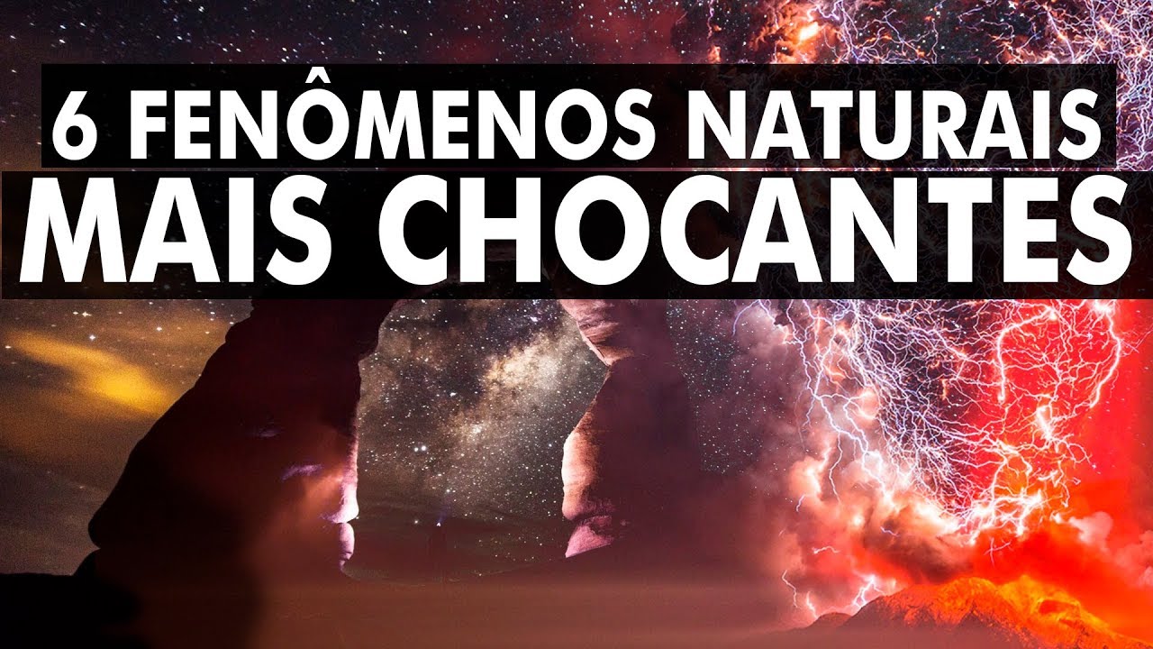 6 fenômenos naturais mais CHOCANTES do planeta