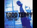 Todd Terry Something Goin On Loop Da Loop Uptown Mix Todd Terry Something Goin On Loop Da Loop Uptown Mix