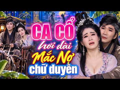 Kép Vàng CA CỔ CẢI LƯƠNG HƠI DÀI Đã Tai💛Mai Phương Thảo, Cổ Thạch Xuyên Ca Cổ Hơi Dài💙TÂN CỔ HƠI DÀI