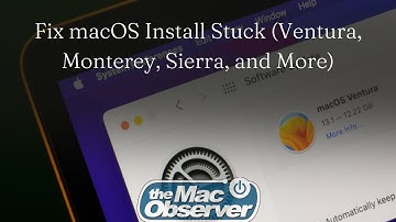 Fix macOS Install Stuck (Ventura, Monterey, Sierra, and More)