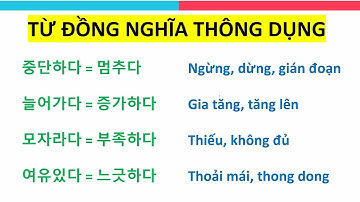 90 Cặp Từ Đồng Nghĩa Tiếng Hàn Buộc Phải Nhớ (Dùng Thường Xuyên) - Trang Korean