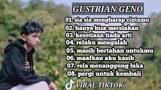 Download Lagu GUSTRIAN GENO full album pilihan terbaik 2023 viral tiktok adem dengernya#music #viral #videoshort MP3