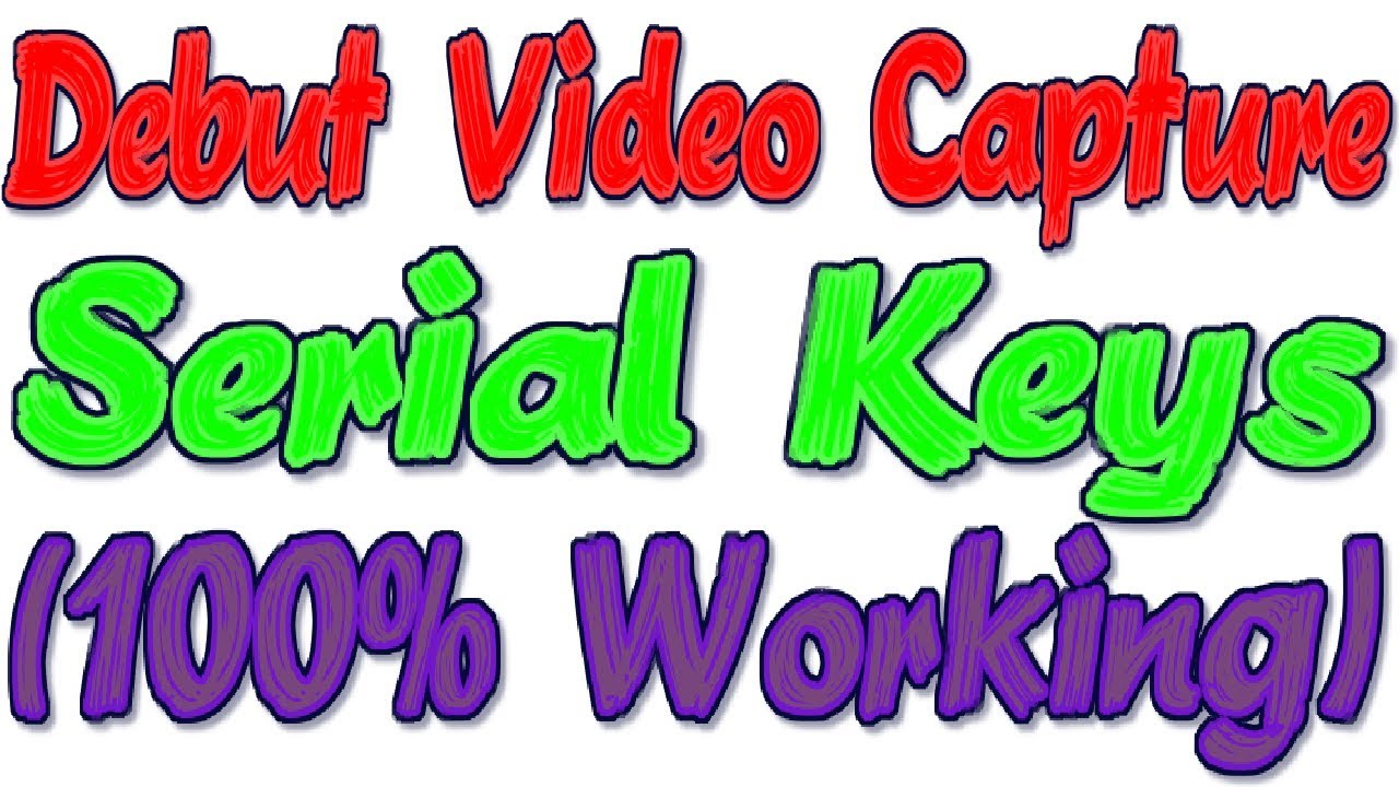 debut video capture serial key 2021