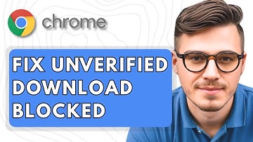 How To Fix Google Chrome Unverified Download Blocked [2025 Guide]