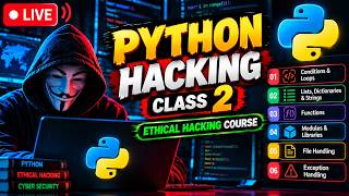 Details Python Hacking Class 2 🔥 LIVE  | Loops, Functions, Lists & File Handling | Ethical Hacking Hindi Guide
