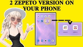 ZEPETO - How to have 2 ZEPETO (the old and the latest) on your phone.