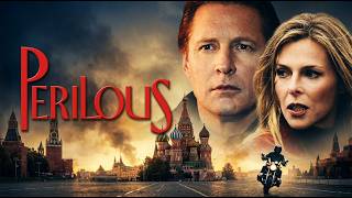 Perilous | Full Thriller Movie | Bruce Boxleitner | Catherine Oxenberg | Dainius Kazlauskas