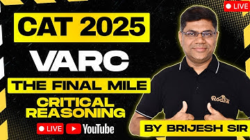 CAT 2025 VARC The Final Mile | Critical Reasoning | Brijesh Sir | Rodha