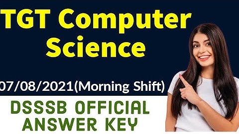 DSSSB TGT Computer Science official answer key(07/08/2021) Morning | TGT Computer Science paper exam