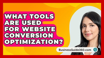 What Tools Are Used For Website Conversion Optimization? - BusinessGuide360.com