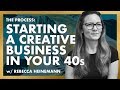 Launch A Creative Business In Your 40s? Ep.1 Series Premiere