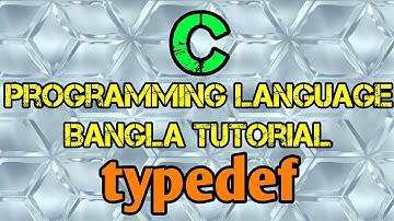 C Programming Tutorial Bangla 46 - typedef - বাংলা