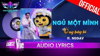 Video thumbnail of "Ngủ Một Mình với Ong Bây Bi x Negav | The Masked Singer Vietnam 2023 [Audio Lyric]"