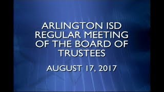 2017-08-17 Arlington ISD Regular Meeting of the Board of Trustees