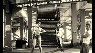 Tom Boxer Feat Antonia  - Morena (Timuçin Tezel Remix)