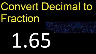 Convert 1.65 to fraction . How to convert decimals to fractions . convert decimal 1,65