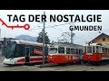 Tag der Nostalgie - Abschied von den Vierachsern | Straßenbahn Gmunden | 2018