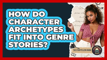 How Do Character Archetypes Fit Into Genre Stories? - The Storytellers Room