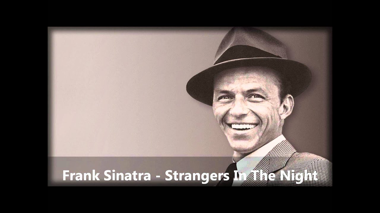 FRANK SINATRA - STRANGERS IN THE NIGHT - Video Dailymotion