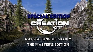 Skyrim Creation Kit Live Stream 2.2.2019 Waystations of Skyrim The Master's Edition [[ENGLISH]]