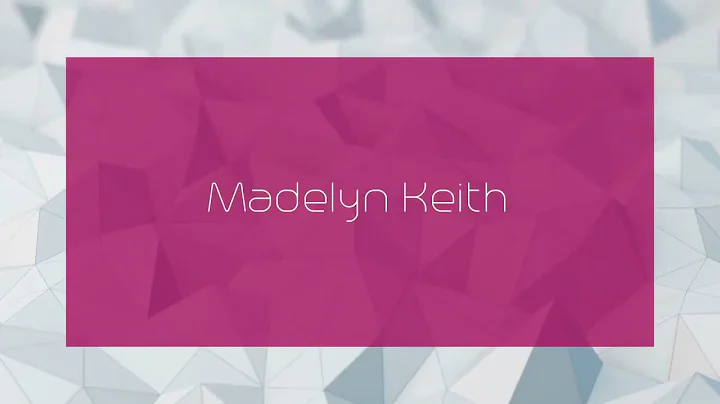 Madelyn Keith - appearance