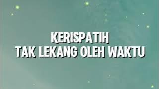 Kerispatih - Tak Lekang Oleh Waktu (Lirik)