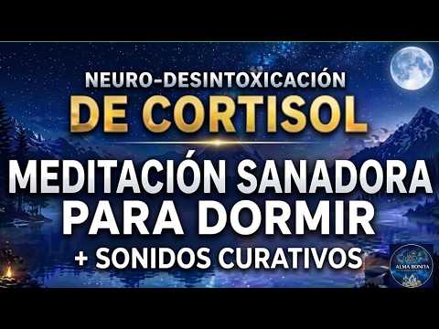 (1 Hora) Neuro-Desintoxicación de Cortisol | Activa tu Circuito Sanador | Meditación para Dormir