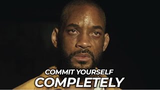 COMMIT YOURSELF COMPLETELY  | Best Motivational Speech 2021. Ft Will Smith