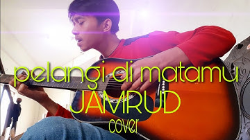 JAMRUD - PELANGI DI MATAMU COVER