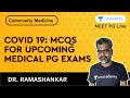 COVID 19 - MCQs for upcoming Medical PG Exams with Dr. Ramashankar