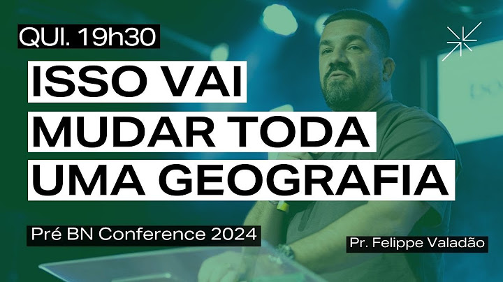 PRÉ BN CONFERENCE | ISSO VAI MUDAR TODA UMA GEOGRAFIA | PR. FELIPPE VALADÃO