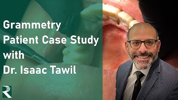 Grammetry Patient Case Study with Dr. Isaac Tawil