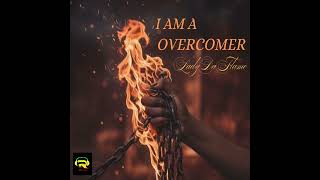 I Am A Overcomer- Lady Da Flame