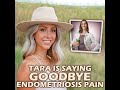 Tara Says Goodbye Endometriosis Pain!