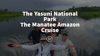 The Yasuni National Park aboard the Manatee Amazon Cruise, Ecuador